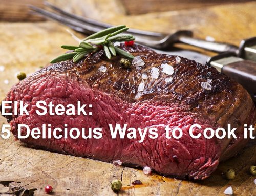 5 Delicious Ways to Prepare Elk Steak